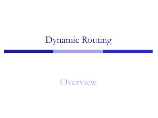 Dynamic Routing