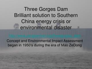 Three Gorges Dam Brilliant solution to Southern China energy crisis or environmental disaster