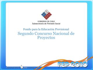 Fondo para la Educación Previsional Segundo Concurso Nacional de Proyectos