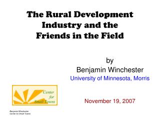 The Rural Development Industry and the Friends in the Field