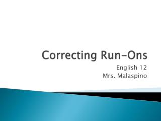 Correcting Run- Ons