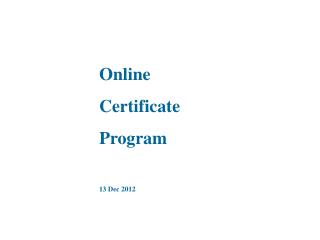 Online Certificate Program 13 Dec 2012