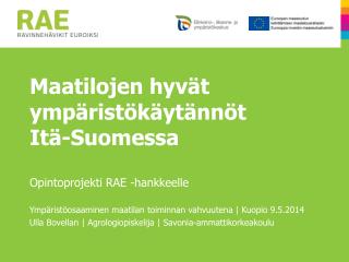 Maatilojen hyvät ympäristökäytännöt Itä-Suomessa Opintoprojekti RAE -hankkeelle