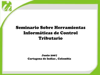 Seminario Sobre Herramientas Informáticas de Control Tributario