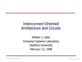 Interconnect-Oriented Architecture and Circuits