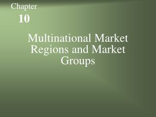 Multinational Market Regions and Market Groups
