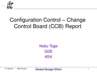 Configuration Control – Change Control Board (CCB) Report