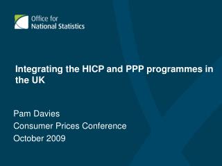 Integrating the HICP and PPP programmes in the UK