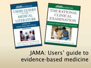 JAMA: Users’ guide to evidence-based medicine