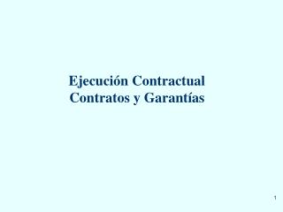 Ejecución Contractual Contratos y Garantías