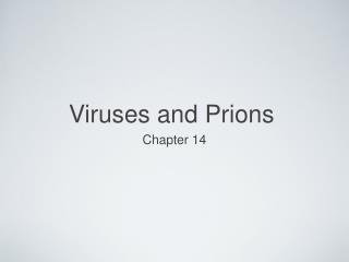 Viruses and Prions