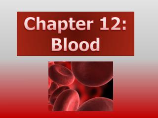 Chapter 12: Blood