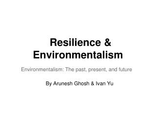 Resilience &amp; Environmentalism