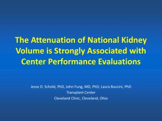 Jesse D. Schold, PhD, John Fung, MD, PhD, Laura Buccini, PhD Transplant Center