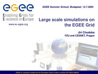 Large scale simulations on the EGEE Grid Jiri Chudoba FZU and CESNET, Prague