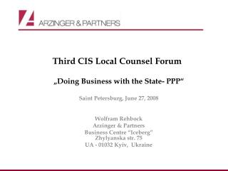 Third CIS Local Coun sel Forum „ Doing Business with the State- PPP“