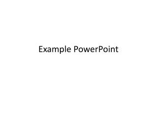 Example PowerPoint