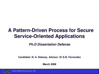   A Pattern-Driven Process for Secure Service-Oriented Applications Ph.D Dissertation Defense