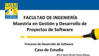 FACULTAD DE INGENIERÍA Maestría en Gestión y Desarrollo de Proyectos de Software