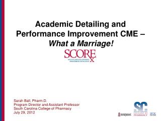 Academic Detailing and Performance Improvement CME – What a Marriage!