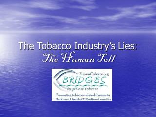 The Tobacco Industry’s Lies: The Human Toll