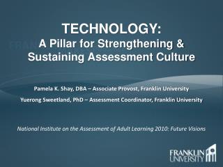 TECHNOLOGY: A Pillar for Strengthening &amp; Sustaining Assessment Culture