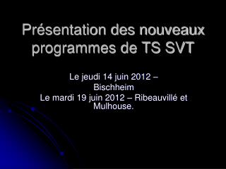 Présentation des nouveaux programmes de TS SVT