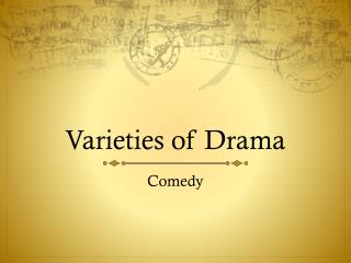 Varieties of Drama
