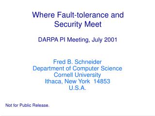 Where Fault-tolerance and Security Meet DARPA PI Meeting, July 2001