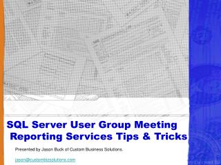 SQL Server User Group Meeting Reporting Services Tips &amp; Tricks