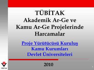 TÜBİTAK Akademik Ar-Ge ve Kamu Ar-Ge Projelerinde Harcamalar Proje Yürütücüsü Kuruluş