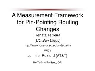 A Measurement Framework for Pin-Pointing Routing Changes