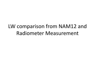 LW comparison from NAM12 and Radiometer Measurement