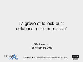 La grève et le lock-out : solutions à une impasse ?