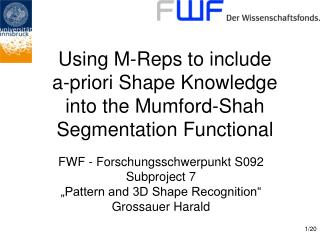 Using M-Reps to include a-priori Shape Knowledge into the Mumford-Shah Segmentation Functional