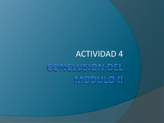 CONCLUSION DEL MODULO II