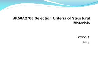 BK50A2700 Selection Criteria of Structural Materials