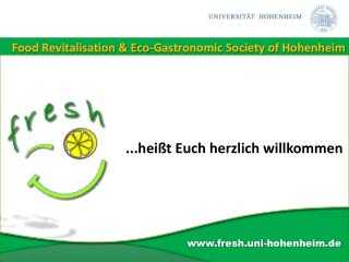 Food Revitalisation &amp; Eco-Gastronomic Society of Hohenheim