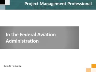 In the Federal Aviation Administration