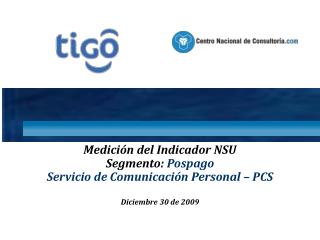 Medición del Indicador NSU Segmento: Pospago Servicio de Comunicación Personal – PCS