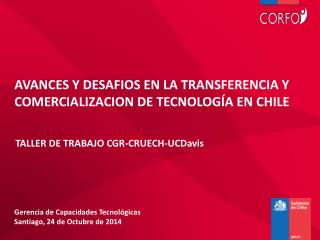 AVANCES Y DESAFIOS EN LA TRANSFERENCIA Y COMERCIALIZACION DE TECNOLOGÍA EN CHILE