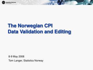 The Norwegian CPI Data Validation and Editing