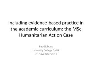 Including evidence-based practice in the academic curriculum: the MSc Humanitarian Action Case