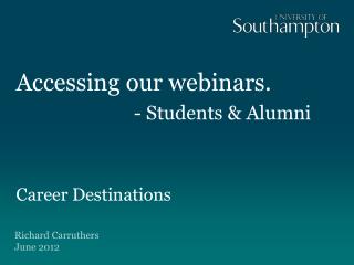 Accessing our webinars. - Students &amp; Alumni