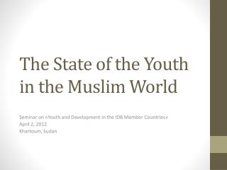 The State of the Youth in the Muslim World