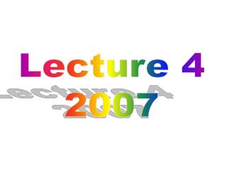 Lecture 4 2007