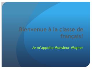 Bienvenue à la classe de français !