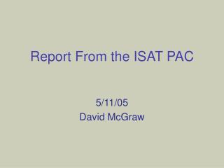 Report From the ISAT PAC