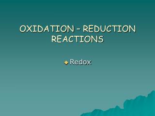 OXIDATION – REDUCTION REACTIONS
