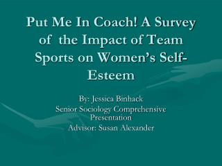 Put Me In Coach! A Survey of the Impact of Team Sports on Women’s Self-Esteem